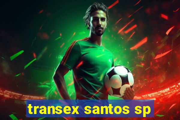 transex santos sp